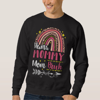 Mama Mommy Mom Bruh Rainbow Pink Leopard Mommy And Sweatshirt