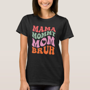 Mama Mommy Mom Bruh Retro Groovy Women Grandma Mot T-Shirt