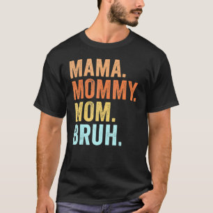 Mama Mommy Mom Bruh Retro Mommy And Me  Boy Mom Li T-Shirt