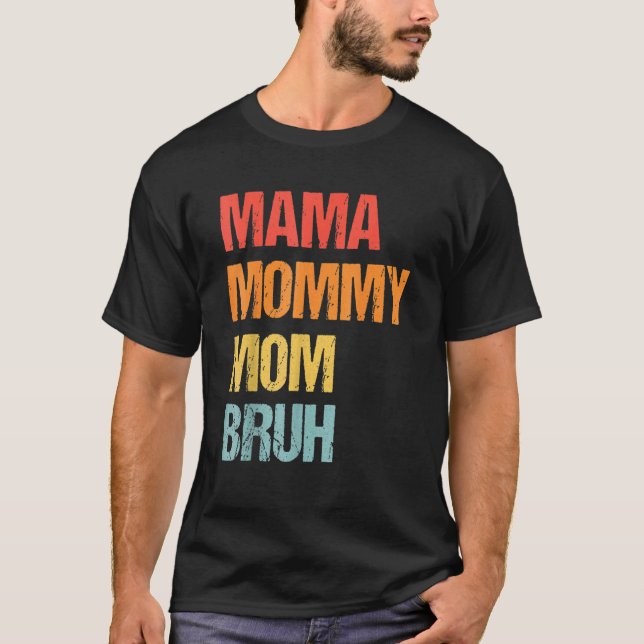 Mama Mommy Mom Bruh Retro Mother's Day T-Shirt (Front)