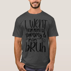 Mama Mommy Mom Bruh Shirt Mother's Day 143
