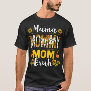 Mama Mommy Mom Bruh Sunflower Women Boys Girls Kid T-Shirt