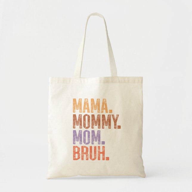 Mama. Mommy. Mom. Bruh Tote Bag (Front)