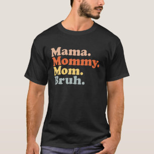 Mama Mommy Mom Bruh Vintage Retro Boys Girls Kids T-Shirt