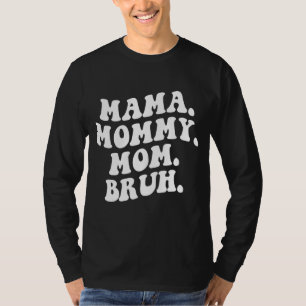 Mama Mommy Mom Bruh Wavy Groovy Retro T-Shirt