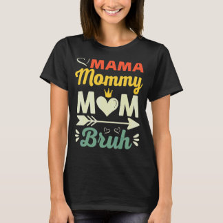 Mama Mommy Mom Mothers Day  Boy Mom Life Mothers D T-Shirt