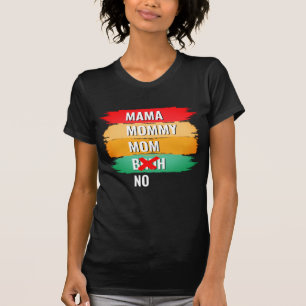 Mama Mommy Mom NOT BRUH T-Shirt