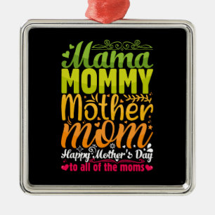 Mama Mommy Mother Metal Ornament