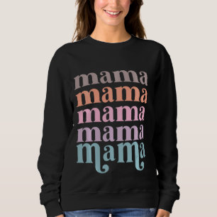 Mama Mommy Stepmom Madre Mother Mom Trendy Colour Sweatshirt