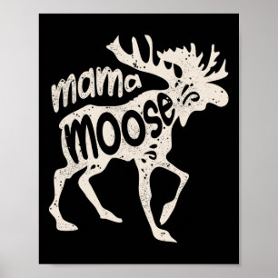 Mama Moose Mother's Day Mom Mommy Family Matching Poster