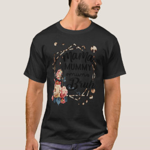 Mama Mummy Mom Bruh Rose Cute Mother's Day Quotes T-Shirt