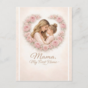 Mama — My First Home   Mother & Daughter Floral Tr Postcard