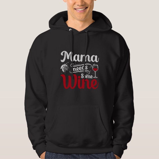 Mama Need Some Wine Hoodie (Front)