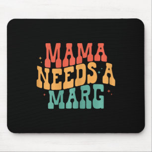 Mama Needs A Marg Funny Margarita Mom Cinco De May Mouse Pad