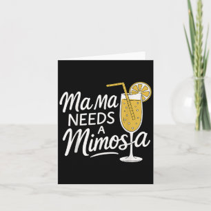 Mama Needs A Mimosa Funny Mother Brunch Quote  Card