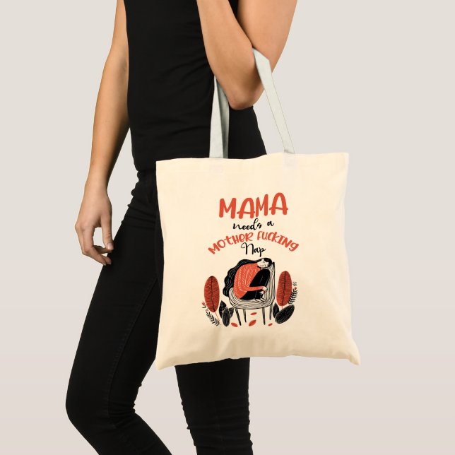 Mama Needs A Mother F*cking Nap Tote Bag (Front (Product))