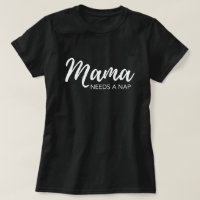 "Mama needs a nap" funny mom