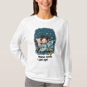 Mama Needs a Silent Night T-Shirt