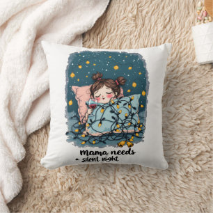 Mama Needs a Silent Night Throw Pillow