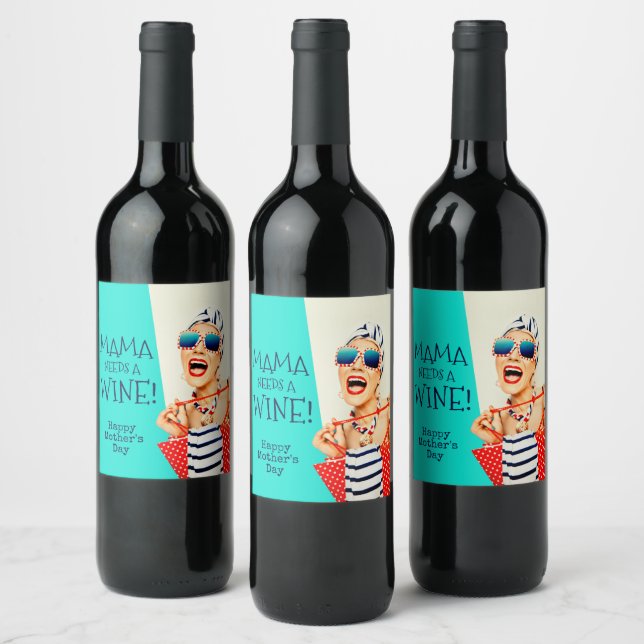 Mama Needs a Wine Happy Mother's Day Wine Label (Bottles)