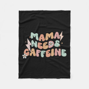 Mama Needs Caffeine Funny Quote For Moms Fleece Blanket