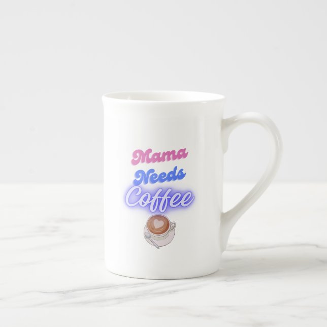 Mama Needs Coffee Bone China Mug (Right)