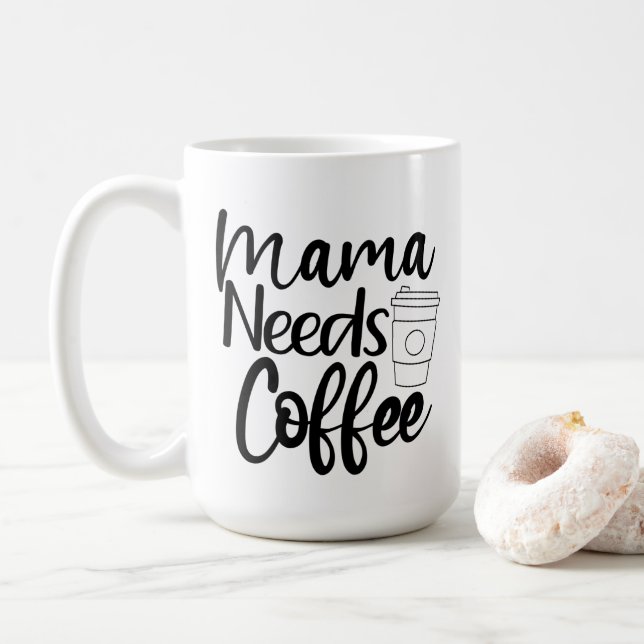 Mama Needs Coffee Coffee Mug (With Donut)
