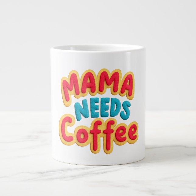 Mama Needs Coffee Large Coffee Mug (Front)