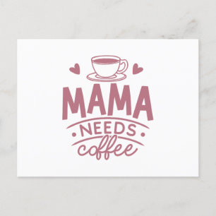 Mama Needs Coffee Mom Mother's Day Gift Idea Funny Postcard