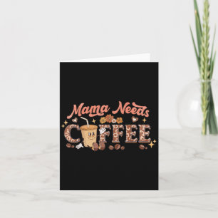 Mama Needs Coffee, Mother's Day Caffeine Lovers Card
