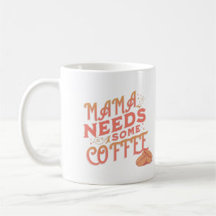 Mama Needs Coffee Pink Mother's Day Typography Mug