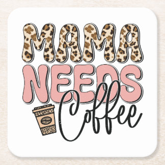 Mama Needs Coffee Square Paper Coaster