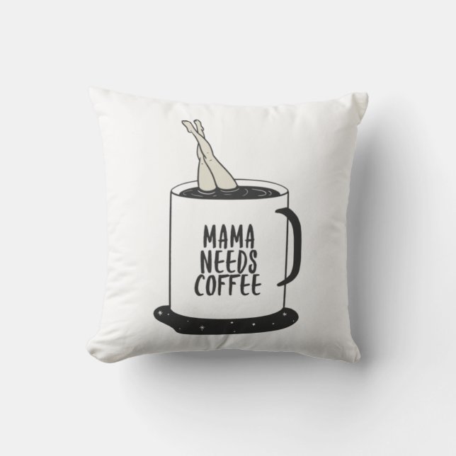 Mama Needs Coffee  Throw Pillow (Front)