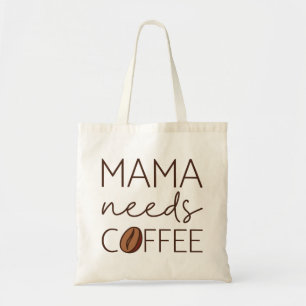 Mama Needs Coffee Tote Bag