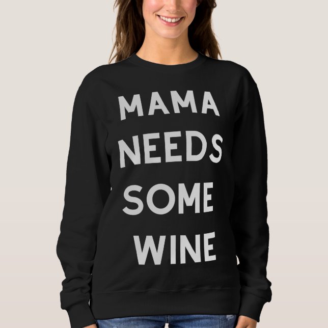 Mama Needs Some Wine Fitted Scoop Sweatshirt (Front)