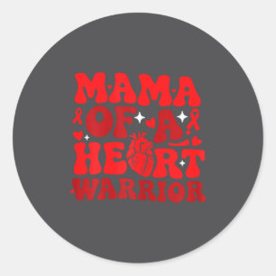 Mama Of A Heart Warrior Chd Awareness Heart Diseas Classic Round Sticker