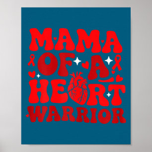 Mama Of A Heart Warrior Chd Awareness Heart Diseas Poster