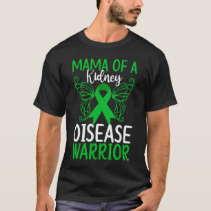 Mama of A Kidney Disease Warrior Kidney Disease Aw T-Shirt