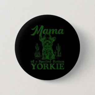 Mama Of A Siled Rotten Yorkie Western Cowboy Dog L 2 Inch Round Button