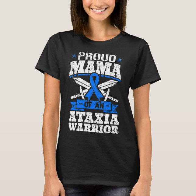 Mama Of An Ataxia Warrior Awareness Ribbon Dystaxi T-Shirt (Front)