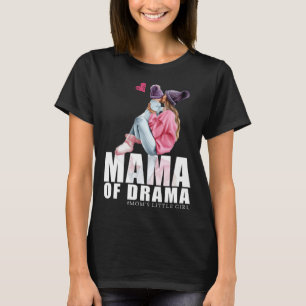 Mama of drama mom little girl  Mommy T-Shirt