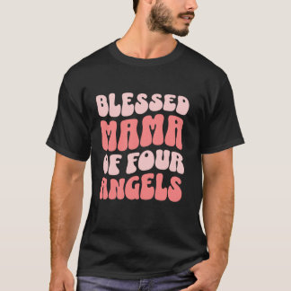 Mama Of Four Angels T-Shirt