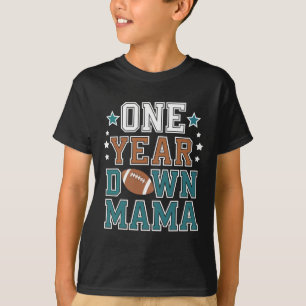 Mama Of The 1 Year Old Football 1st Year Down Birt T-Shirt