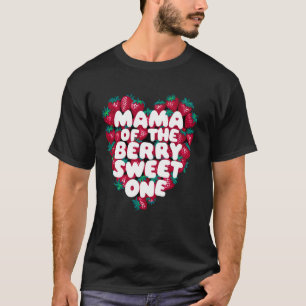 Mama Of The Berry Sweet One Birthday Mom Strawberr T-Shirt