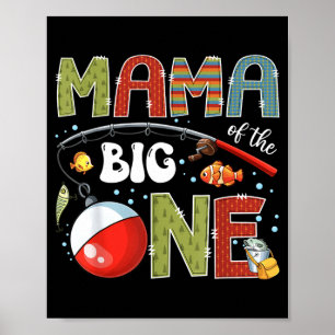 Mama of The Big One Fishing 1st Birthday Boy Party Poster