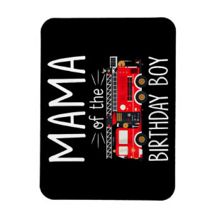 Mama of the Birthday Boy Fire Truck Firefighter Fa Magnet