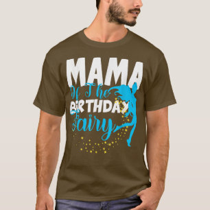 Mama of The Birthday Fairy Fantasy Birthday Squad T-Shirt