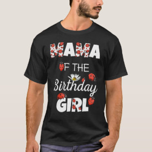 Mama Of The Birthday Girl Floral Family Ladybug Bi T-Shirt