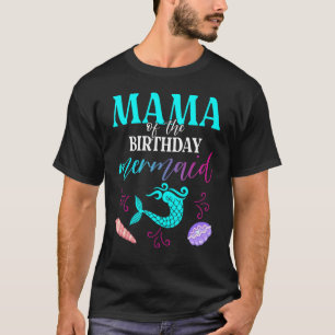 Mama Of The Birthday Mermaid Matching Family T-Shirt