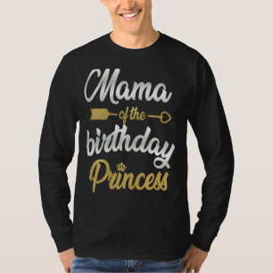 Mama Of The Birthday Princess Girl Party Family Ma T-Shirt